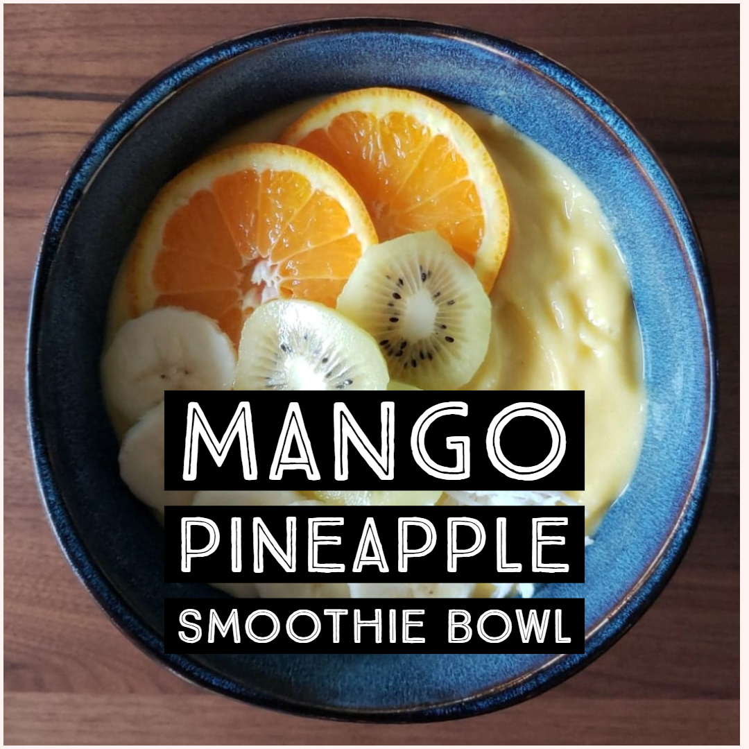 Mango Pineapple Smoothie Bowl The Dachshund Mom